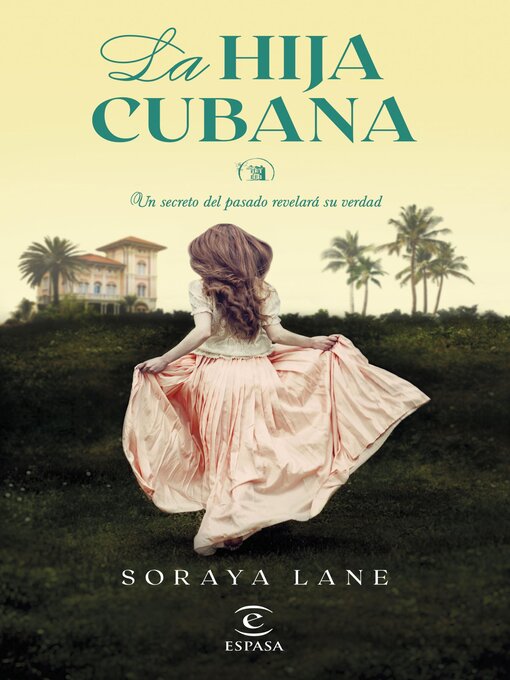 Title details for La hija cubana by Soraya Lane - Available